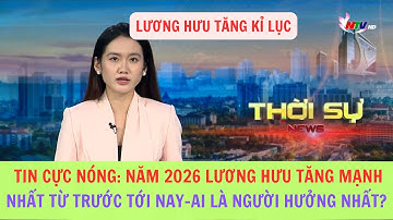 Bất Ngờ Lớn Lương Hưu 2026 Tăng Kỷ Lục – Ai Là Người Hưởng Cao Nhất