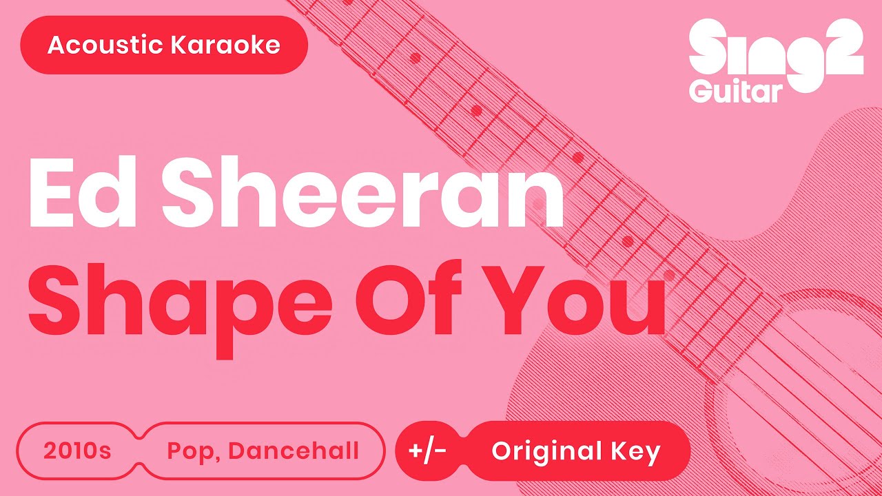 Ed Sheeran - Shape Of You (Acoustic Karaoke)