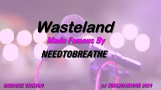 NEEDTOBREATHE    Wasteland (Karaoke Version) Lyrics