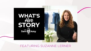 What&#39;s Her Story with Sam and Amy featuring Suzanne Lerner