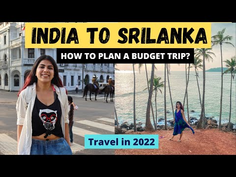 INDIA TO SRI LANKA BUDGET TRAVEL | Sri Lanka Travel Guide 2022 | Explored Colombo, Kandy