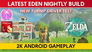 Zelda: Tears of the Kingdom (ANDROID) Gameplay | Latest EDEN Nightly + WN Turnip v1.02-p