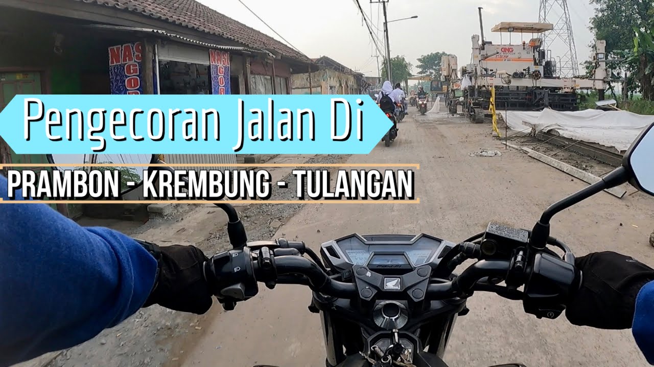 Perjalanan dari PRAMBON➡️TULANGAN Sampai TANGGULANGIN Jalannya masih di cor???