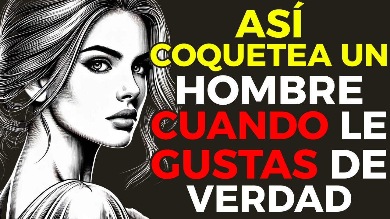 Si Un Hombre Se Siente Atraído Por Ti, Coqueteará Contigo Así | Amor Estoico