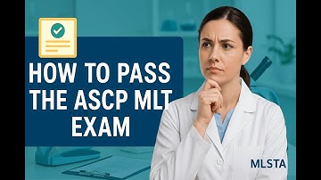 How to Pass the MLT ASCP Exam: Step by Step Action Plan