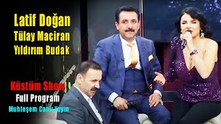 Latif Doğan & Tülay Maciran - Full Program (Küstüm Show)