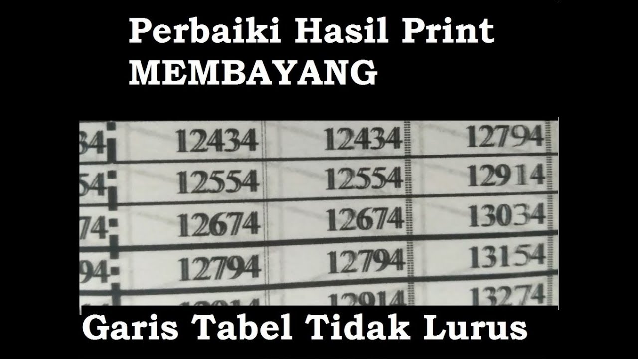 Cara Memperbaiki Hasil Print Membayang, Tebal dan Garis Tabel Tidak