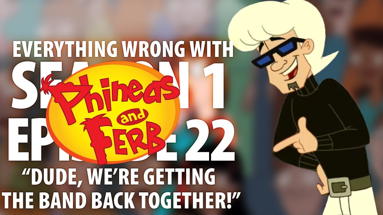 Everything Wrong With Phineas and Ferb "Dude, We're Getting The Band Back Together!" YouTube