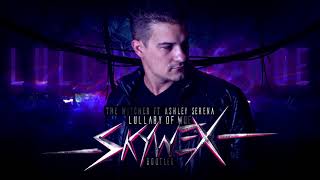 The Witcher ft Ashley Serena - Lullaby of Woe (Skywex Bootleg)