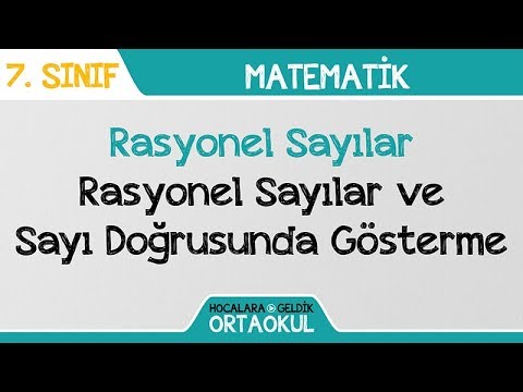 Rasyonel Sayılar - Rasyonel Sayılar ve Sayı Doğrusunda Gösterme