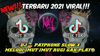 RUGI GAK PLAY😭 || DJ PAYPHONE SLOW X MELODY IMUT IMUT VIRAL TIKTOK TERBARU 2021 😍 || DJ JEDAG JEDUG