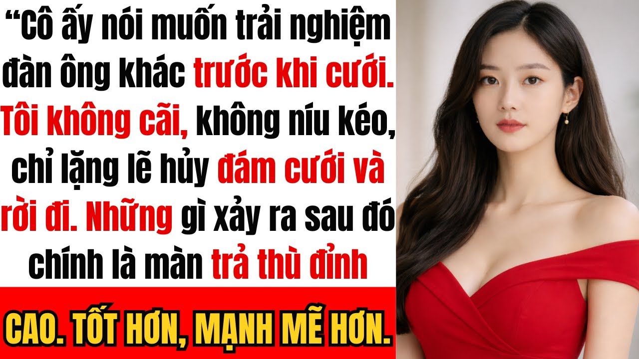 “Cô ấy nói rằng cần phải ‘trải nghiệm’ những người đàn ông khác — Tôi đã hủy đám cưới và dọn đi