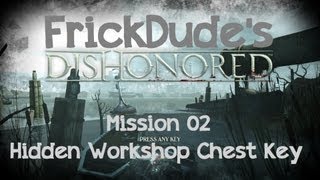 Dishonored - Mission 02 - Hidden Workshop Chest Key