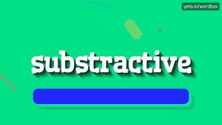 Substractive - How To Pronounce Substractive?