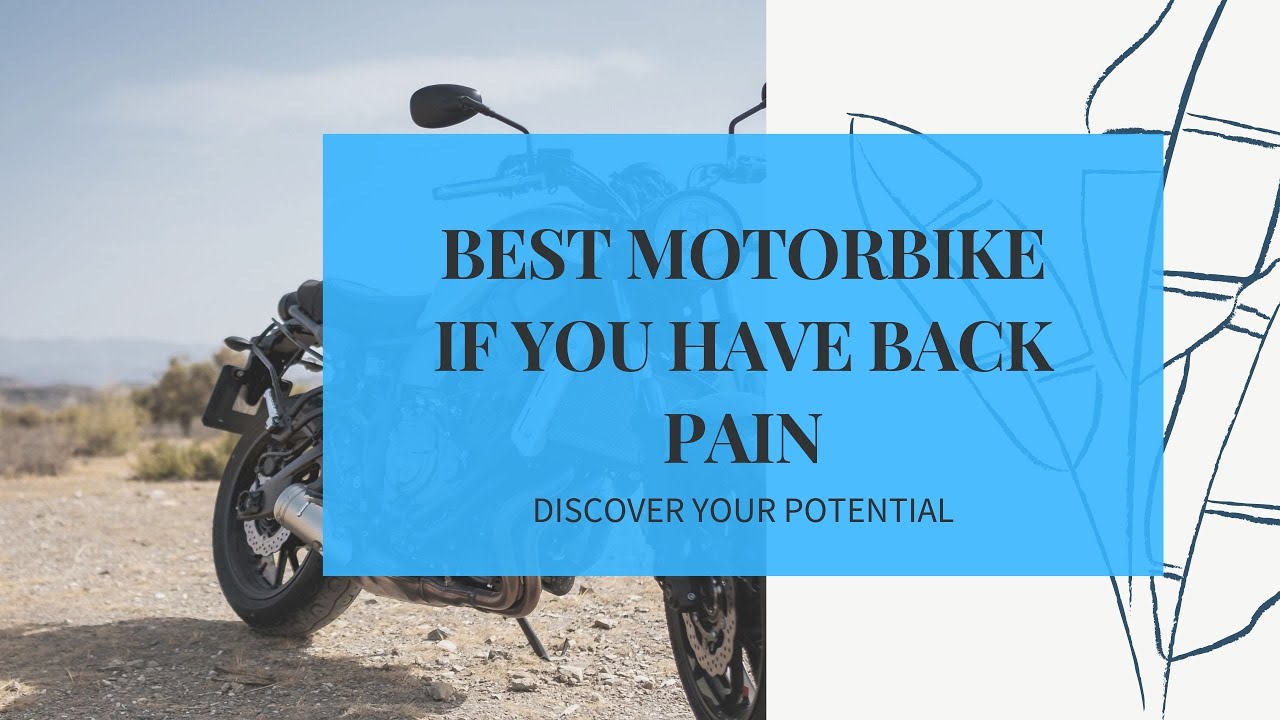What Motorbike Is Best If You Have Back Pain?