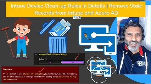 Intune Device Clean-up Rules in Details | Remove Stale Record from Intune and Azure AD | Automation