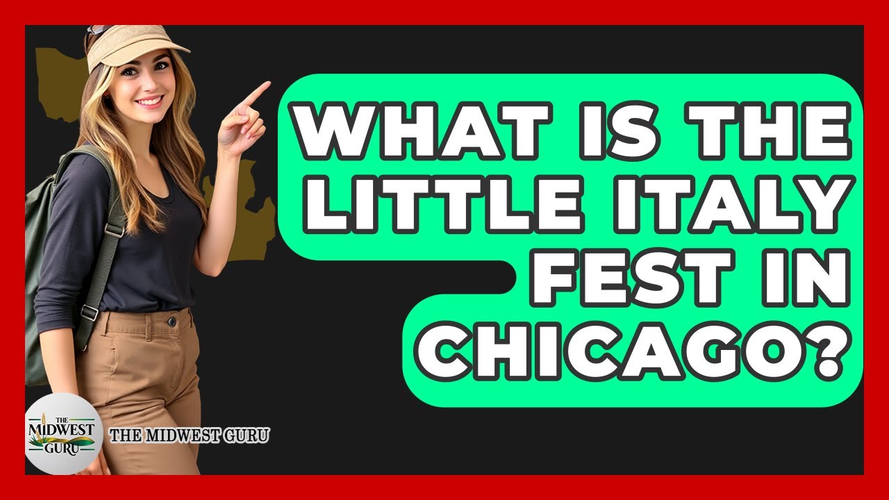 What Is The Little Italy Fest In Chicago? - The Midwest Guru