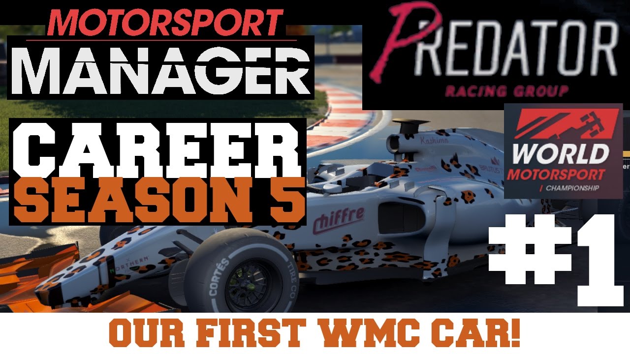 S0501: OUR FIRST PREDATOR WMC CAR! Predator Racing - Motorsport Manager ...