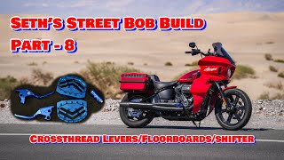 Installing Crossthread levers/floorboards/shifter on Seth’s Street Bob