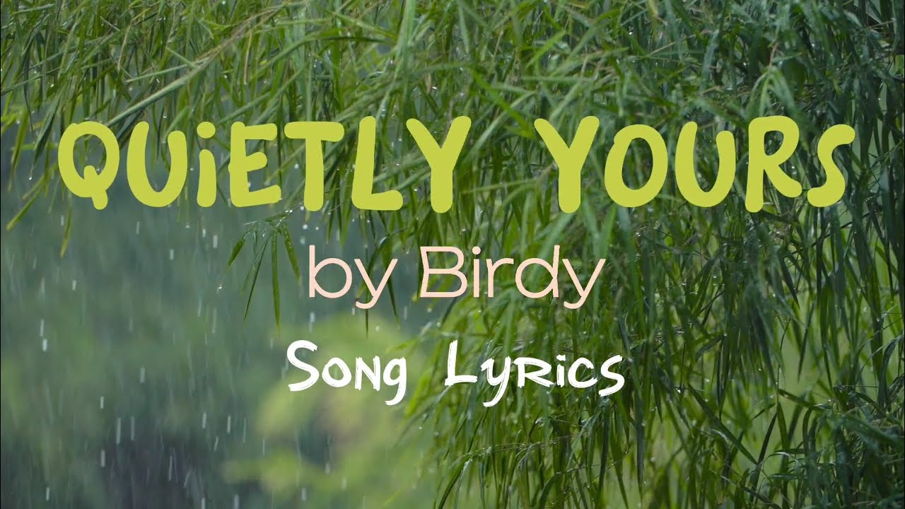 Quietly Yours by Birdy Song Lyrics YouTube