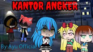 °Kantor ANGKER°Glmm/GACHA LIFE HOROR/