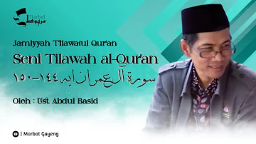 Seni Tilawah al-Qur’an | Surat Ali Imron Ayat 144-150 || Ust. Abdul Basid