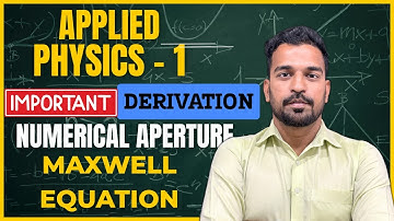 NUMERICAL APERTURE & MAXWELL EQUATION || APPLIED PHYSICS - 1 || NEP 2020 || FE2025 || GET TUTORIALS