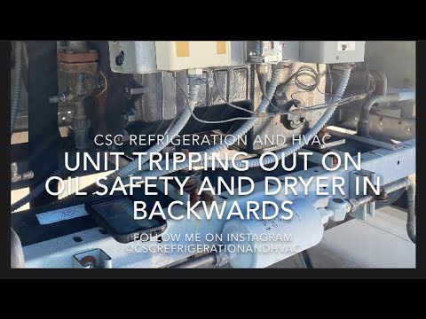 Unit tripping on oil safety and dryer in backwards