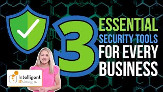 3 essential security tools for every business