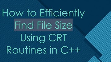 How to Efficiently Find File Size Using CRT Routines in C+ +