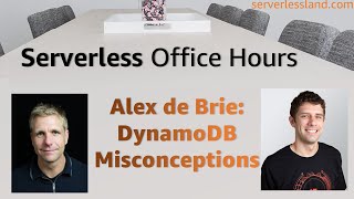 Alex de Brie: DynamoDB Misconceptions | Serverless Office Hours Wealth