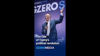 The Fate Of Trumps Political Revolution  Gzero 