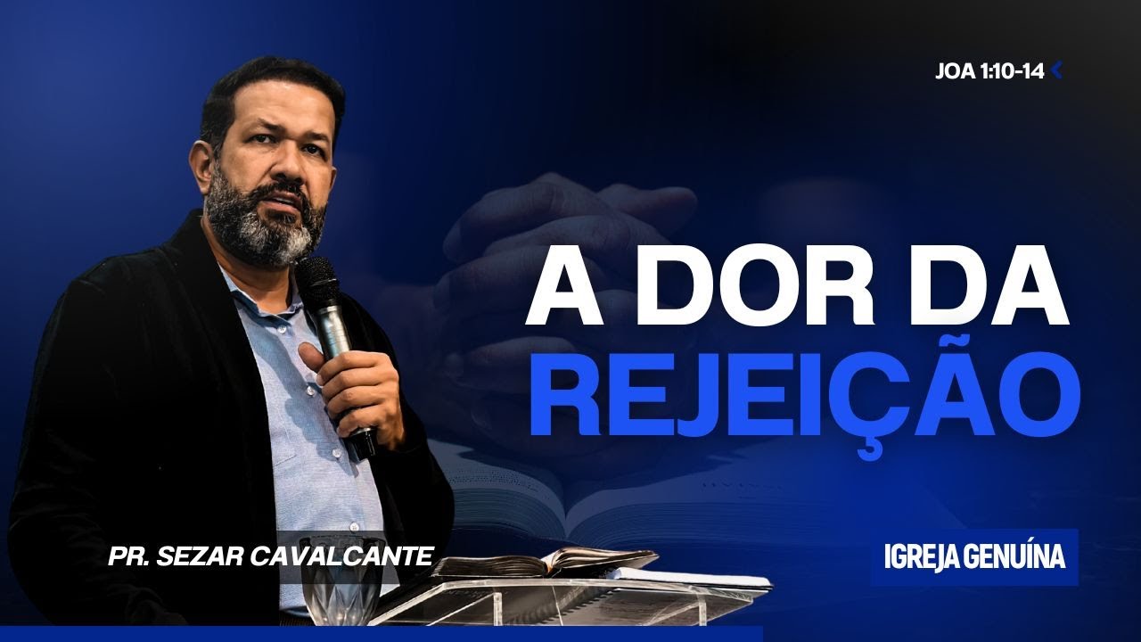 A DOR DA REJEIÇÃO | PR SEZAR CAVALCANTE