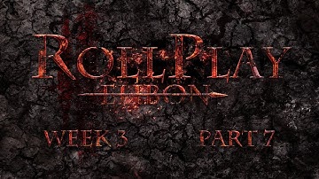 RollPlay: Ehbon - D&D Campaign - Week 3, Part 7