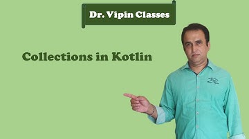Kotlin Tutorial -31: Collections | Dr Vipin Classes