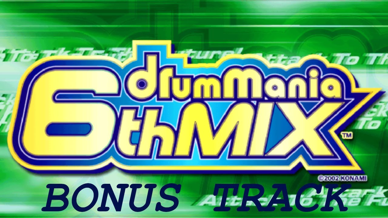 ドラムマニア / DrumMania 6thMIX】 新曲リスト / New Song List BONUS