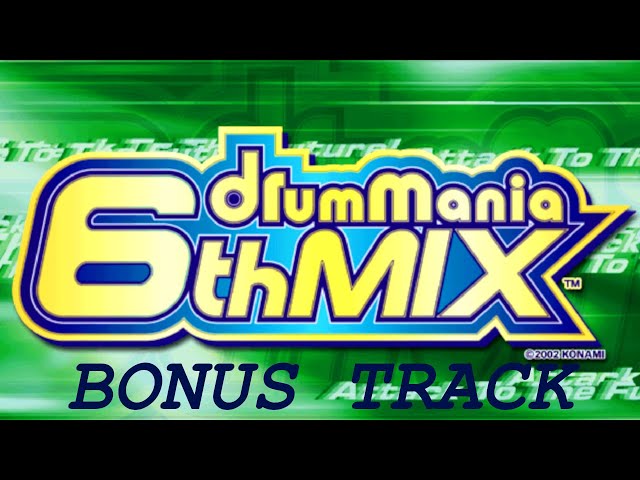 ドラムマニア / DrumMania 6thMIX】 新曲リスト / New Song List BONUS