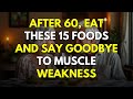 Top 15 Foods to Keep You Strong and Healthy After 60, 70, 80 Years Old