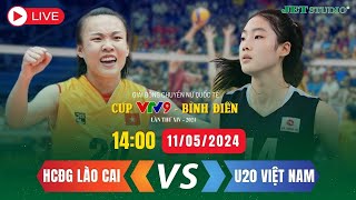 🔴 [TRỰC TIẾP] HCĐG Lào Cai VS U20 Việt Nam | Giải bóng chuyền Cúp VTV9 - Bình Điền 2024 | JET STUDIO