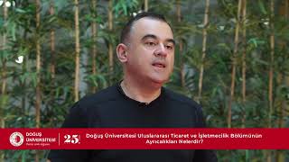 Doğuş Üniversitesi - İktisadi Ve İdari Bilimler Fakültesi Uluslararası Ticaret Ve İşletmecilik