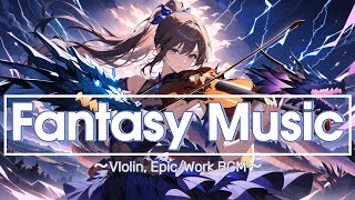 【Fantasy Music】Grand Orchestral Epic Fantasy, violin, sleep/work BGM