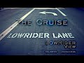 Lowrider view  9 the cruise  the serie 2020