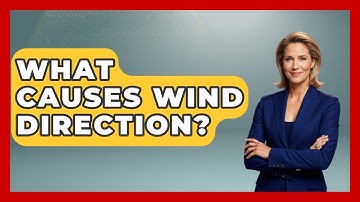 What Causes Wind Direction? - Weather Watchdog