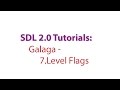 SDL 2.0 Tutorials: Galaga - 7.Adding the Level Flags to the Play Screen