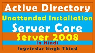 ✅ Install Active Directory on Windows server 2008 Server Core using Unattended installations hindi