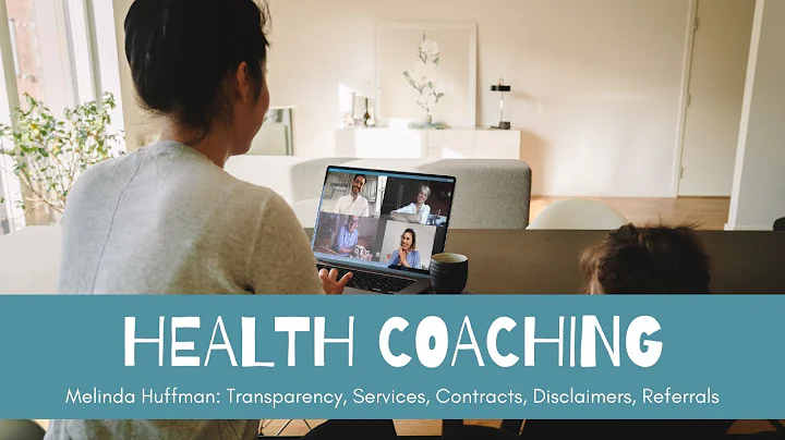 Health Coaching: How to build client relationships, create transparency, use disclaimers & contracts