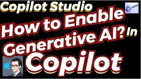 Enable Generative AI in Microsoft Copilot Studio | Full Tutorial & Step-by-Step Guide