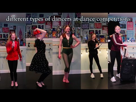 Different Types of Dancers at Dance Competitions!