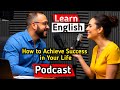 How to Achieve Success in Your Life | Simple English Podcast for Beginners | English speaking