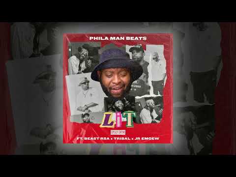 Phila Man Beats - Lit ft. Jr Emoew, Beast RSA & Tribal